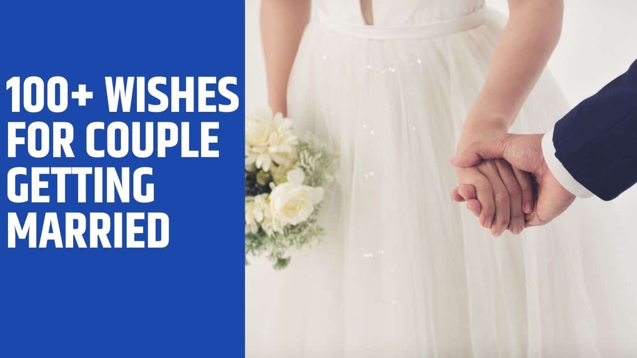 Read more about the article 100+ Wishes for Couple Getting Married – Quotes and Messages