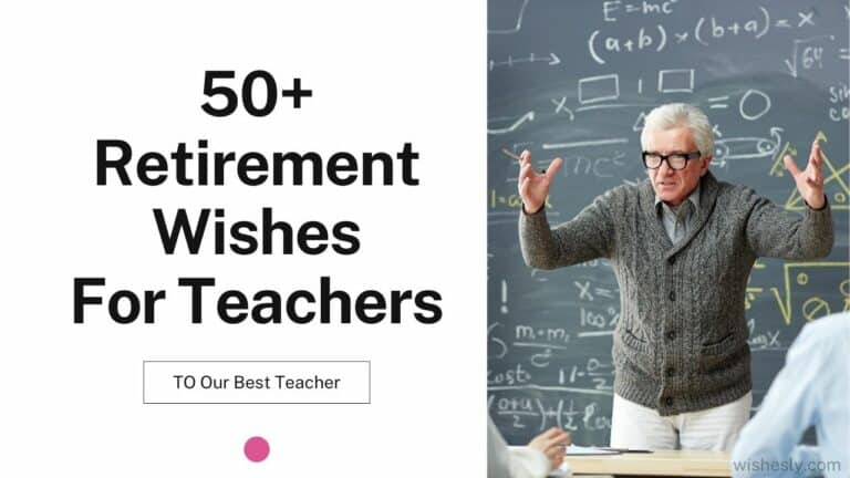 50+ Retirement Wishes for Teacher – Sincere Farewell Messages – WISHESLY