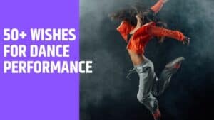 Read more about the article 50+ Wishes for Dance Performance –  Inspirational Messages