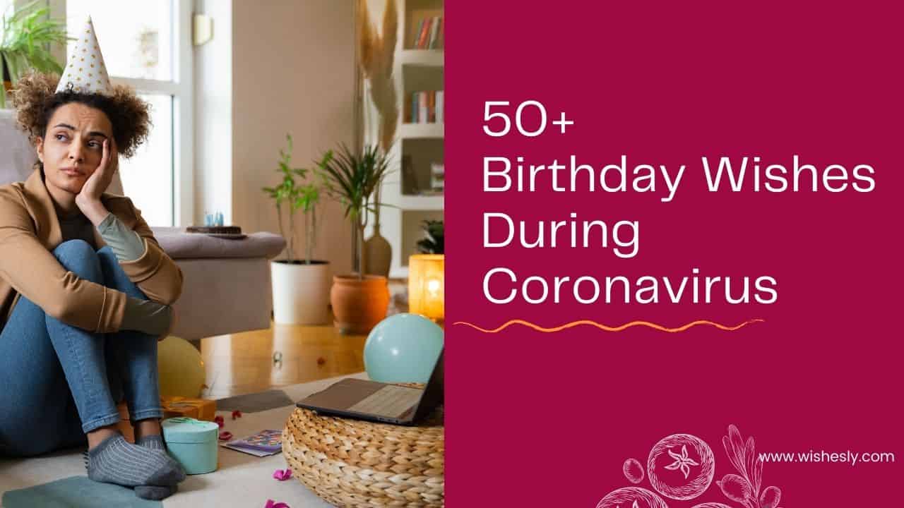 Read more about the article 50+ Birthday Wishes During Coronavirus – Lockdown Birthday Messages