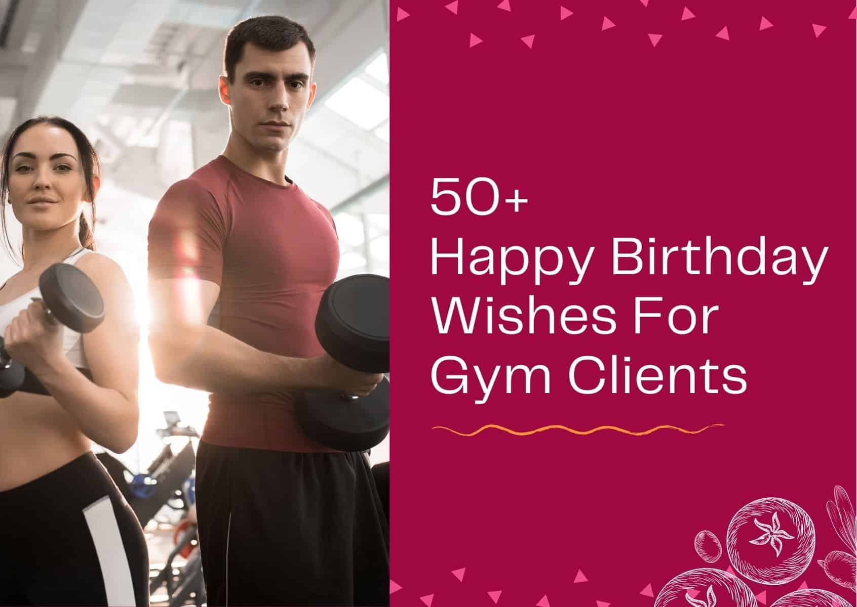 Read more about the article 50+ Birthday Wishes For Gym Clients