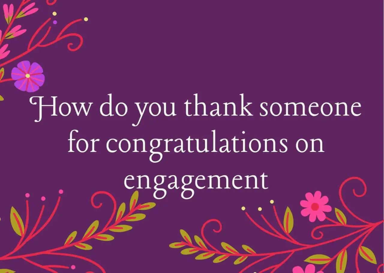 How do you thank someone for congratulations on engagement