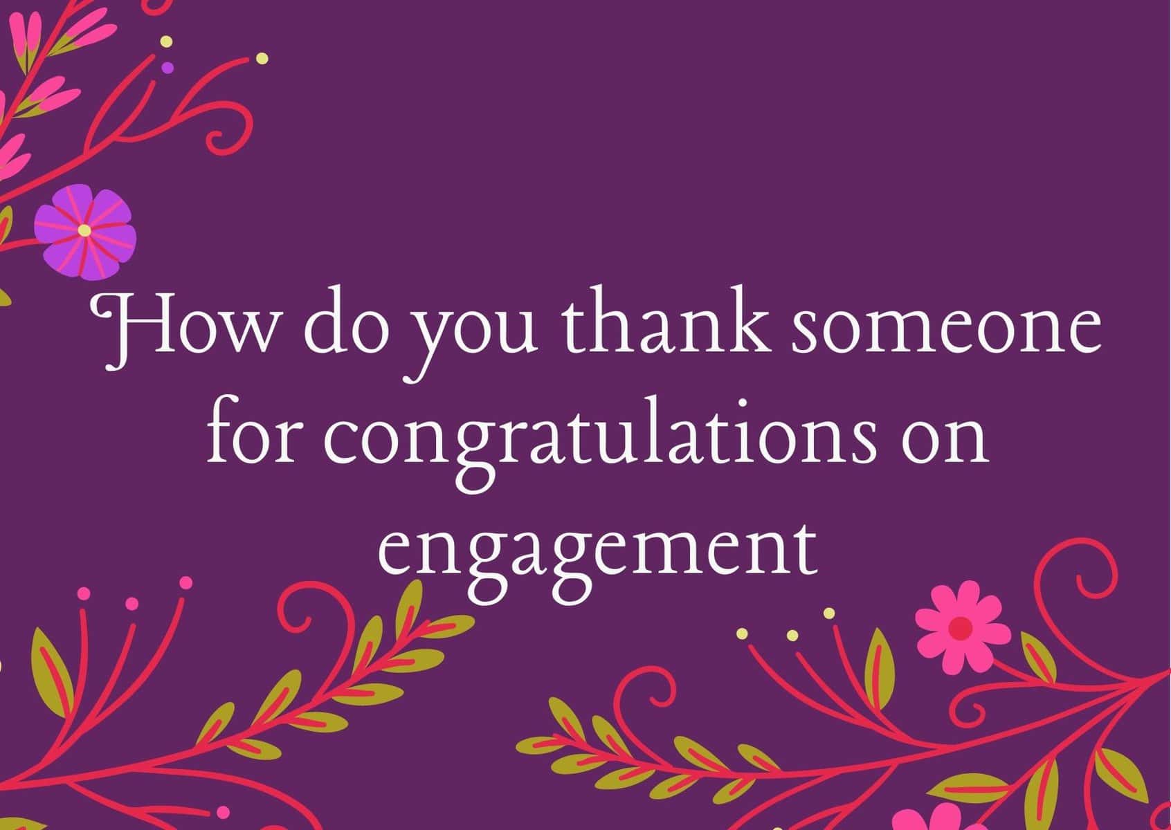 50+ Thank You Message for Engagement Wishes – WISHESLY