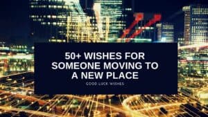 Read more about the article 50+ Wishes For Moving To A New City – Good Luck Messages