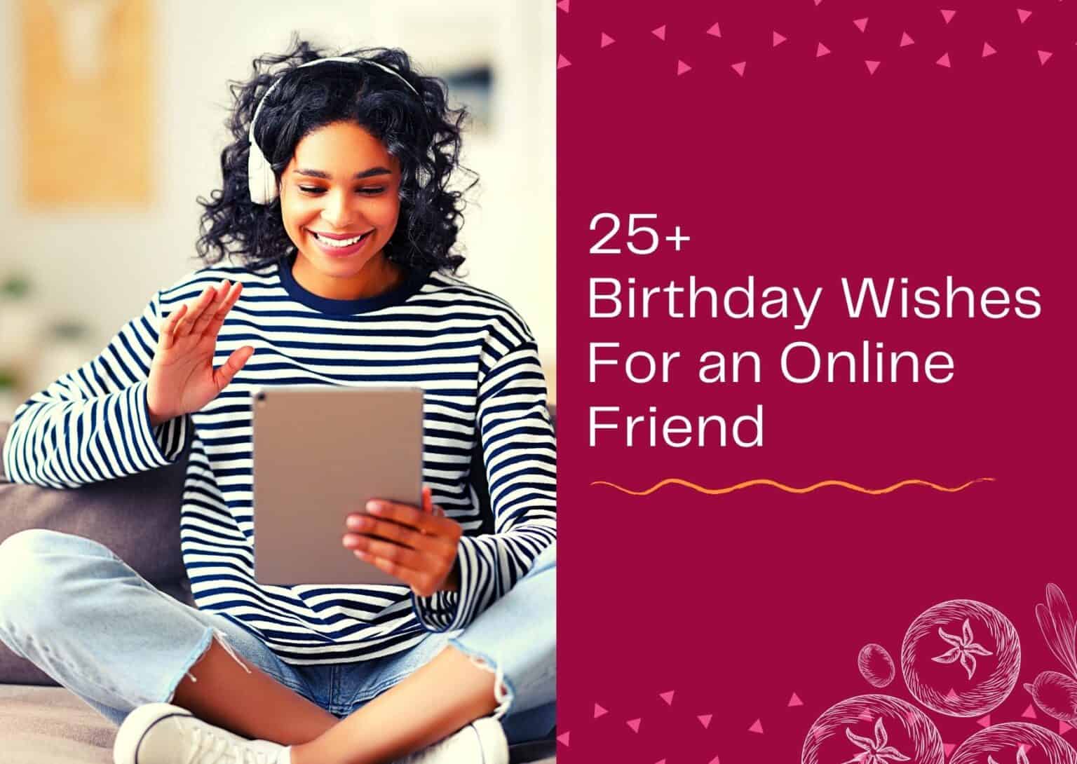25+ Birthday Wishes For an Online Friend – Messages and Email – WISHESLY
