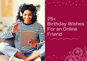 Read more about the article 25+ Birthday Wishes For an Online Friend – Messages and Email