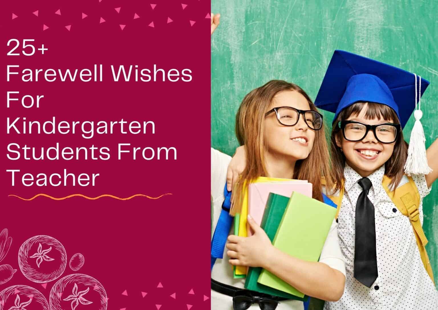 25+ Farewell Wishes For Kindergarten Students From Teacher – WISHESLY