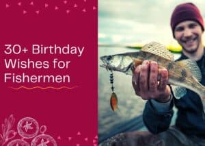 Read more about the article 30+ Birthday Wishes for Fishermen – Fishing Themed Messages