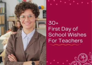 Read more about the article 30+ First Day of School Wishes For Teachers