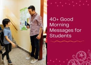 Read more about the article 40+ Good Morning Messages for Students – Wishes Ideas