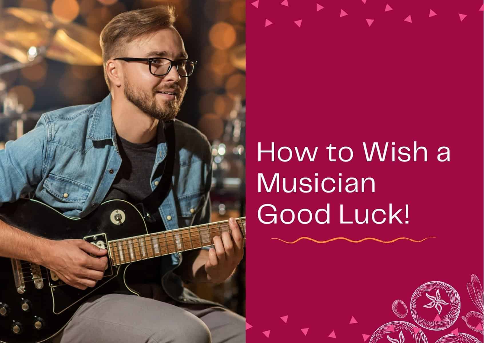 How to Wish a Musician Good Luck – 30+ Messages and Quotes – WISHESLY