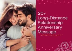 Read more about the article 20+ Long-Distance Relationship Anniversary Message – For Boyfriend and Girlfriend