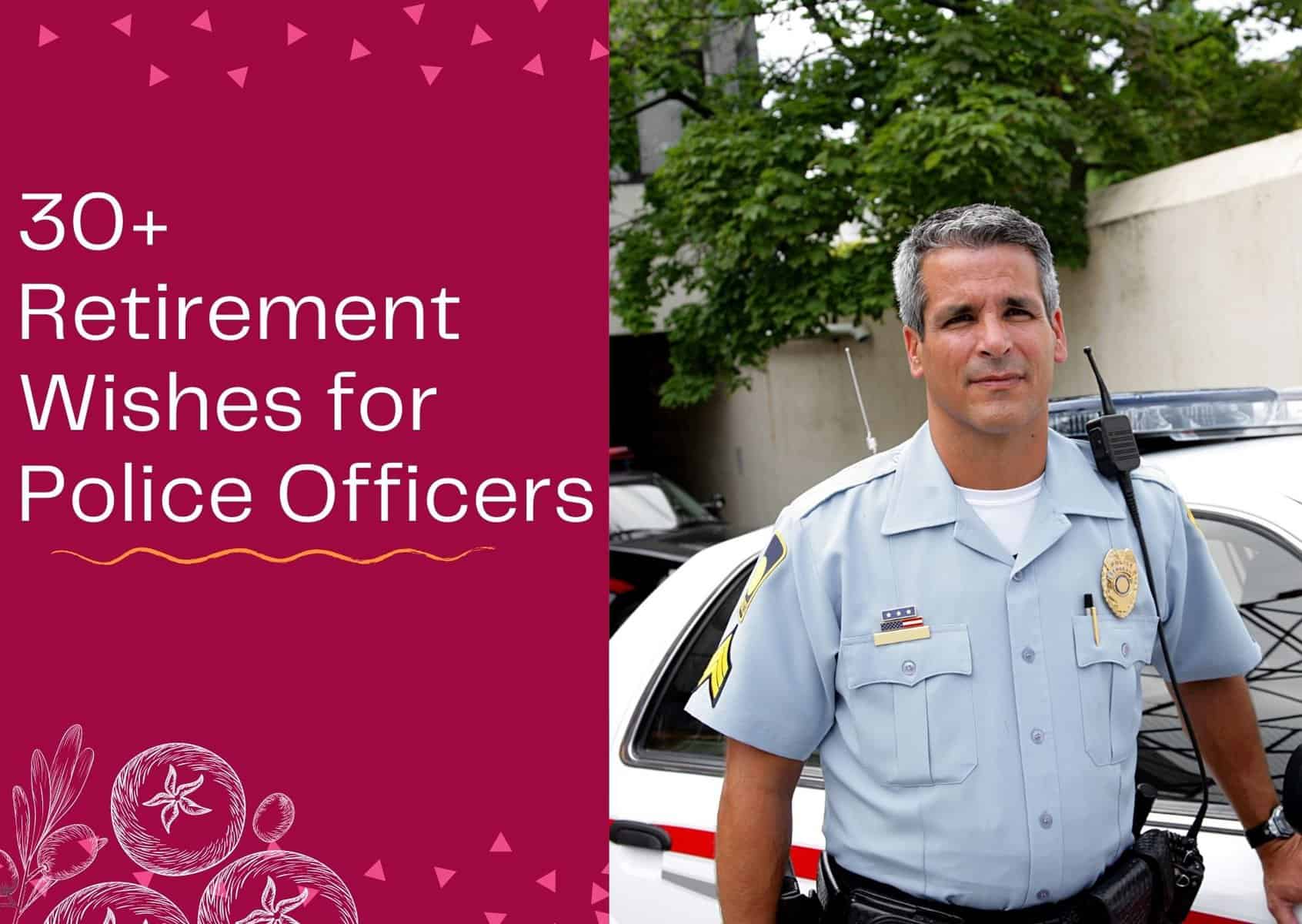 Read more about the article 30+ Retirement Wishes for Police Officers – Messages and Quotes