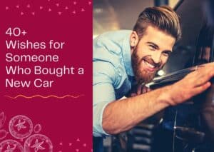 Read more about the article 40+ Wishes for Someone Who Bought a New Car – Congratulation Messages