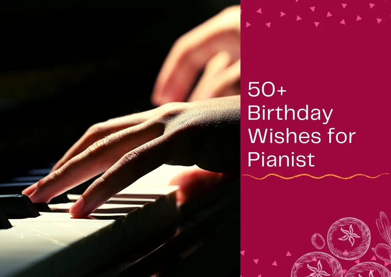 50+ Birthday Wishes for Pianist