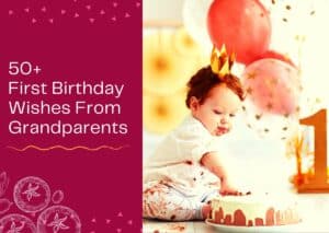 Read more about the article 50+ First Birthday Wishes From Grandparents