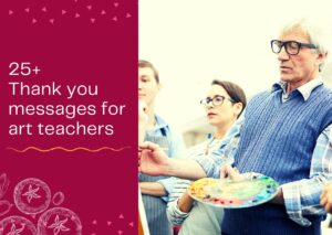 Read more about the article 25+ Thank you messages for art teachers – Wishes from Students