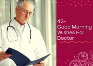 Read more about the article 42+ Good Morning Wishes For Doctor