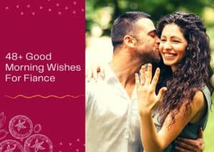 Read more about the article 48+ Good Morning Wishes For Fiance