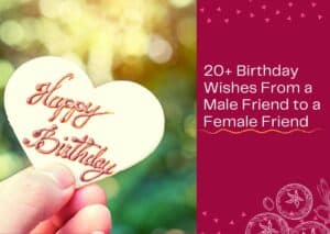 Read more about the article 20+ Birthday Wishes From a Male Friend to a Female Friend